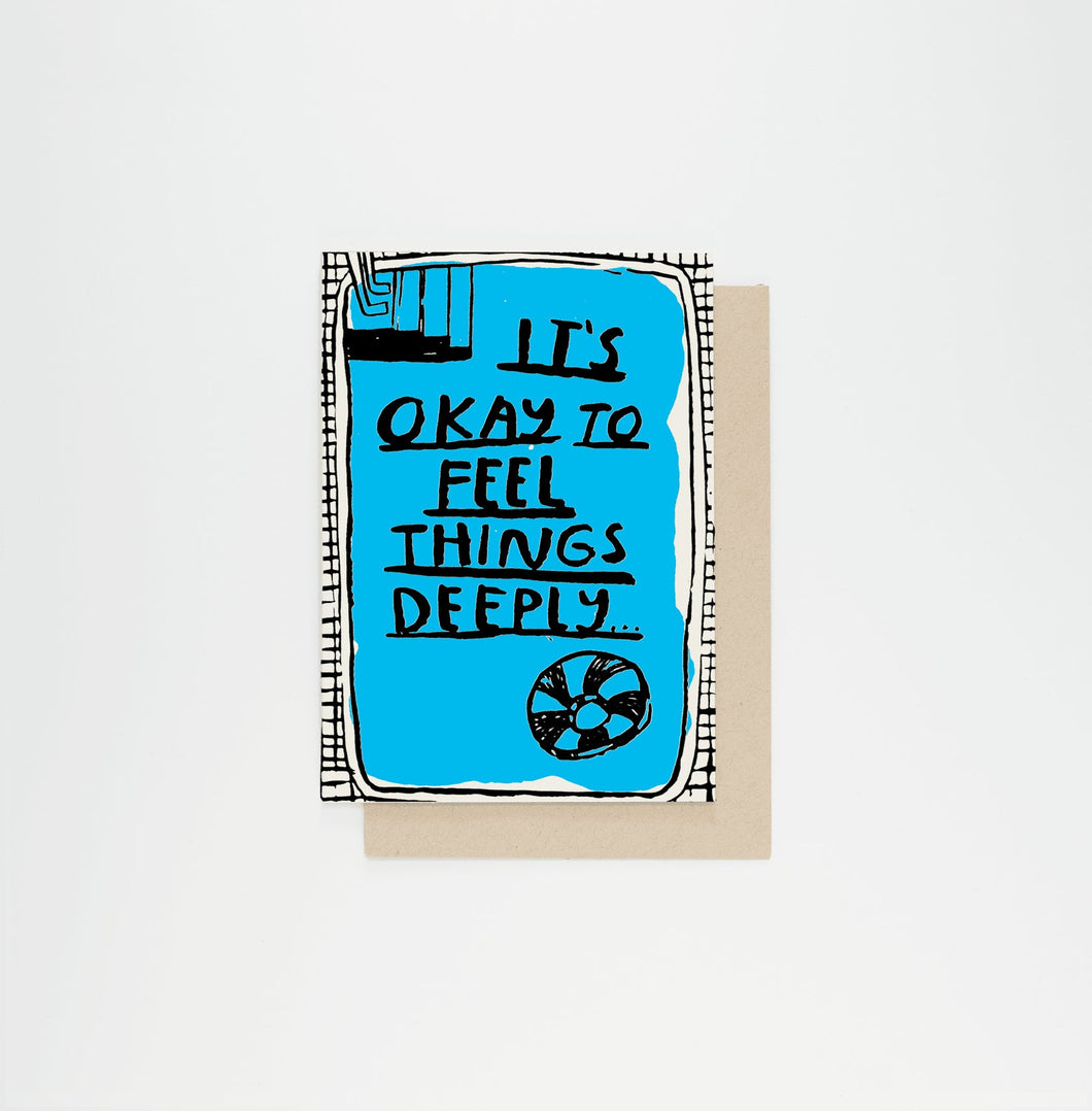 Feel Things Deeply Greetings Card