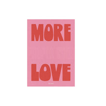 Load image into Gallery viewer, More Love A3 Print